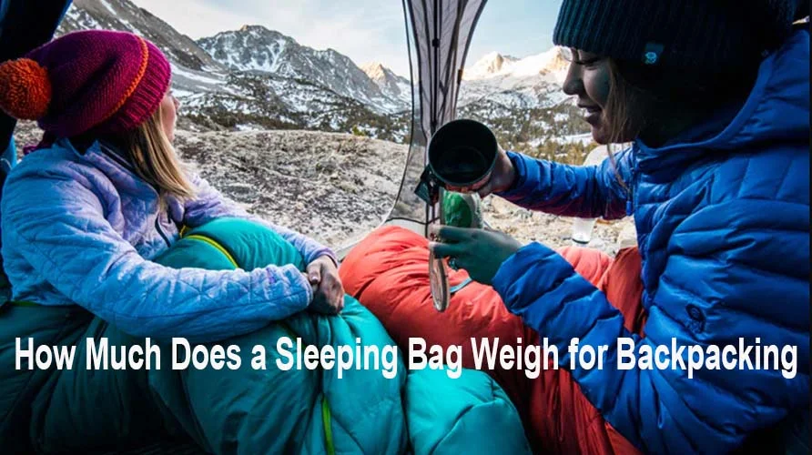How Much Does a Sleeping Bag Weigh for Backpacking
